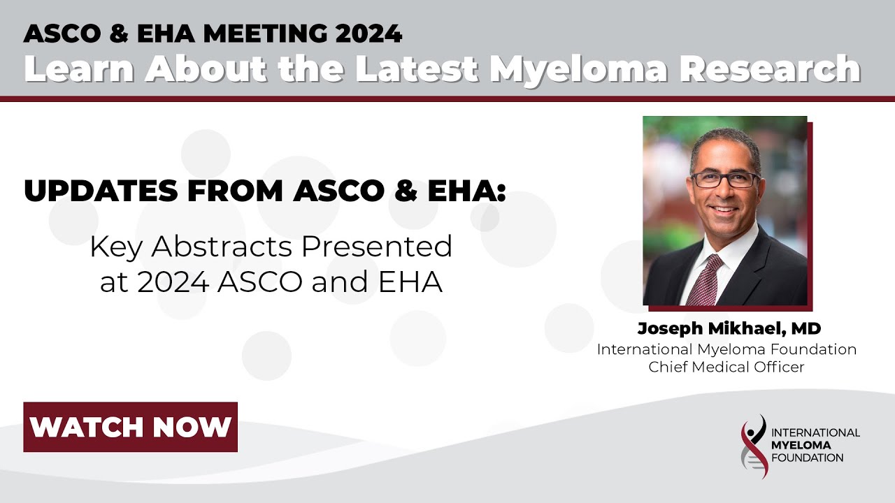 Key Multiple Myeloma Abstracts Presented at 2024 ASCO and EHA Meeting