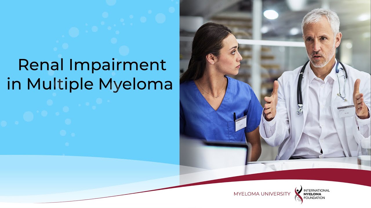 Myeloma University: Renal Impairment in Myeloma Patients | Int'l Myeloma Fn